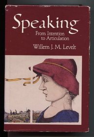 Speaking: From Intention to Articulation (Acl-Mit Press Series in Natural-Language Processing)