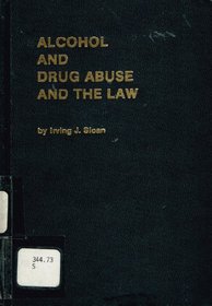 Alcohol and Drug Abuse and the Law (Legal almanac series ; no. 27)