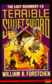 Terrible Swift Sword (Lost Regiment, Bk 3)