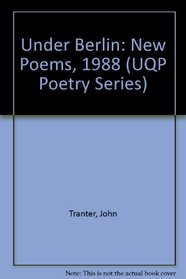 Under Berlin: New Poems 1988 (UQP Poetry Series)
