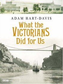 What the Victorians Did for Us