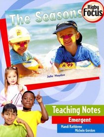 The Seasons Teaching Notes Emergent (Focus)