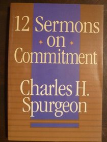 12 Sermons on Commitment