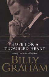 Hope for a Troubled Heart: Finding God in the Midst of Pain