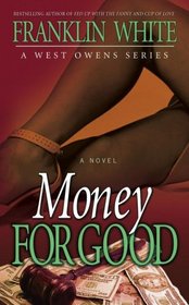 Money for Good (West Owens Novels)