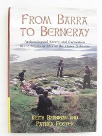 From Barra to Berneray: Archaeological Survey and Excavation in the Southern Isles of the Outer Hebrides