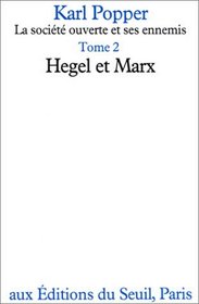 La Socit ouverte et ses enemis, tome 2 : Hegel et Marx