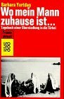 Wo mein Mann zuhause ist--: Tagebuch einer Ubersiedlung in die Turkei (Frauen aktuell) (German Edition)