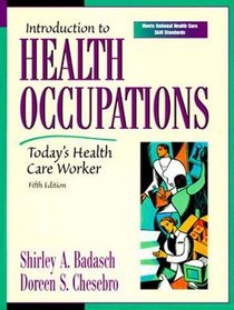 Introduction to Health Occupations: Today's Health Care Worker (5th Edition)