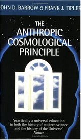 The Anthropic Cosmological Principle (Oxford Paperbacks)