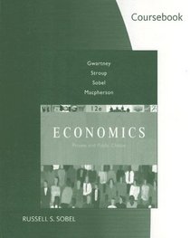 Coursebook for Gwartney/Stroup/Sobel/Macpherson's Economics, 12th (Coursebook)