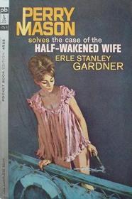 The Case of the Half-Wakened Wife (Perry Mason, Bk 27)