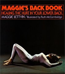 Maggie's Back Book: Healing the Hurt in Your Lower Back