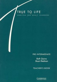 True to Life Pre-intermediate Teacher's book: English for Adult Learners (True to Life)