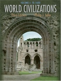 World Civilizations : Volume I: To 1600 (with InfoTrac)