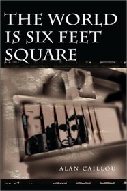 The World is Six Feet Square