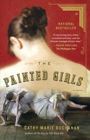 The Painted Girls (Turtleback School & Library Binding Edition)