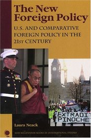The New Foreign Policy: U. S. and Comparative Foreign Policy in the 21st Century