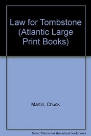 Law for Tombstone (Atlantic Large Print)
