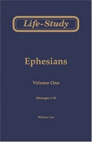 Life-Study of Ephesians, Vol. 1 (Messages 1-28)