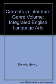 Currents in Literature Genre Volume: Integrated English Language Arts