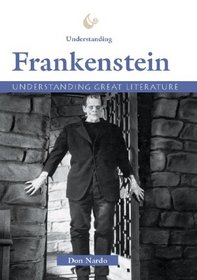 Understanding Great Literature - Understanding Frankenstein (Understanding Great Literature)