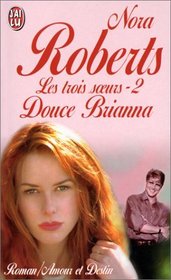 Les Trois surs. Douce Brianna, tome 2