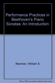 Performance Practices in Beethoven's Piano Sonatas: An Introduction