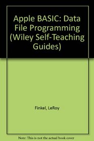Apple BASIC: Data File Programming (Self-teaching Guides)