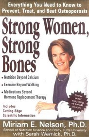 Strong Women, Strong Bones: Everything You Need to Know to Prevent, Treat, and Beat Osteoporosis