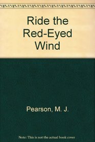 Ride the Red-Eyed Wind