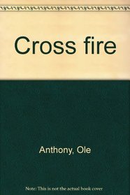 Cross fire