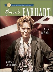Sterling Biographies: Amelia Earhart: A Life in Flight