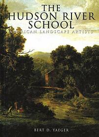 The Hudson River School: American Landscape Artists (American Artists)