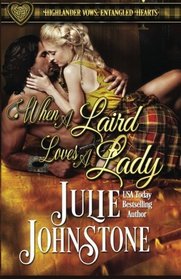 When a Laird Loves a Lady (Highlander Vows: Entangled Hearts) (Volume 1)