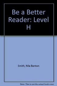 Be a Better Reader: Level H