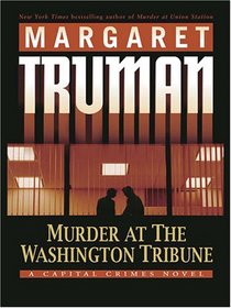 Murder at The Washington Tribune  (Capital Crimes, Bk 21)