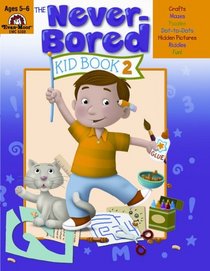Never-Bored Kid Book 2, Ages 5-6 (Never-Bored Kid Book)