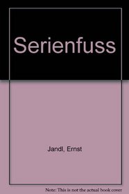 Serienfuss (Sammlung Luchterhand ; 157) (German Edition)