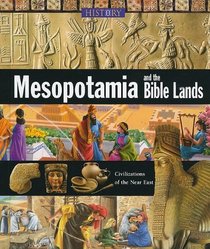 Mesopotamia and the Bible Lands (History of the World)