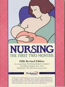 Nursing The First Two Months; an excerpt from The Nusing Mother's Companion