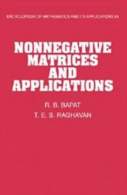 Nonnegative Matrices and Applications (Encyclopedia of Mathematics and its Applications)
