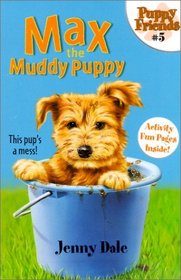 Max the Muddy Puppy (Puppy Friends (Paperback))
