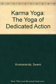 Karma Yoga: The Yoga of Dedicated Action