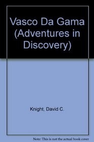 Vasco Da Gama (Adventures in Discovery)