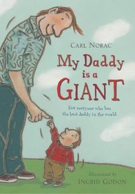 My Daddy Is a Giant: For Everyone Who Has the Best Daddy in the World