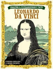 Leonardo Da Vinci (Amazing & Extraordinary Facts)