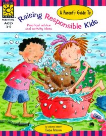 A Parents Guide to Raising Responsible Kids