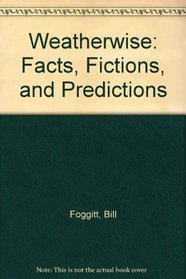 Weatherwise: Facts, Fictions, and Predictions