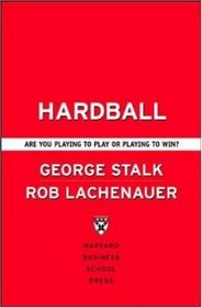 Hardball: Are You Playing to Play or Playing to Win